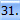 31.