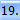 19.